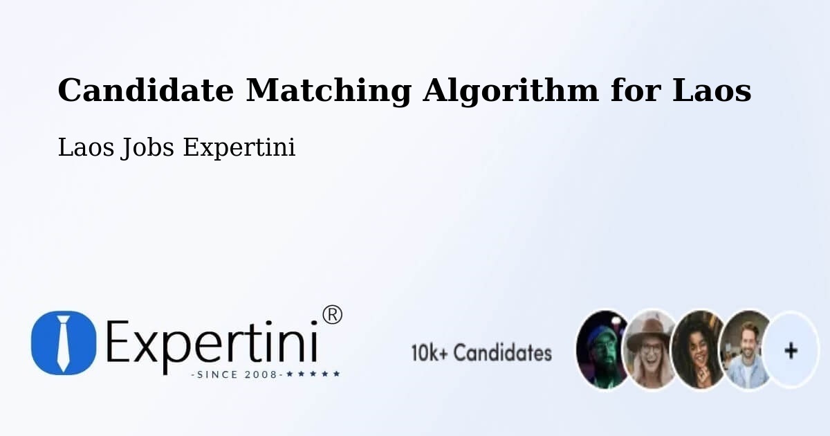Candidate Matching Algorithm Overview – Muang Saravan - Laos Jobs Expertini