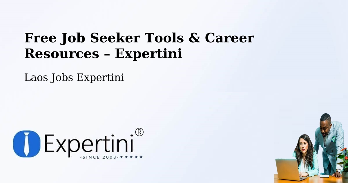 Free Job Seeker Tools & Career Resources – Muang Saravan - Muang Saravan, Laos Jobs Expertini