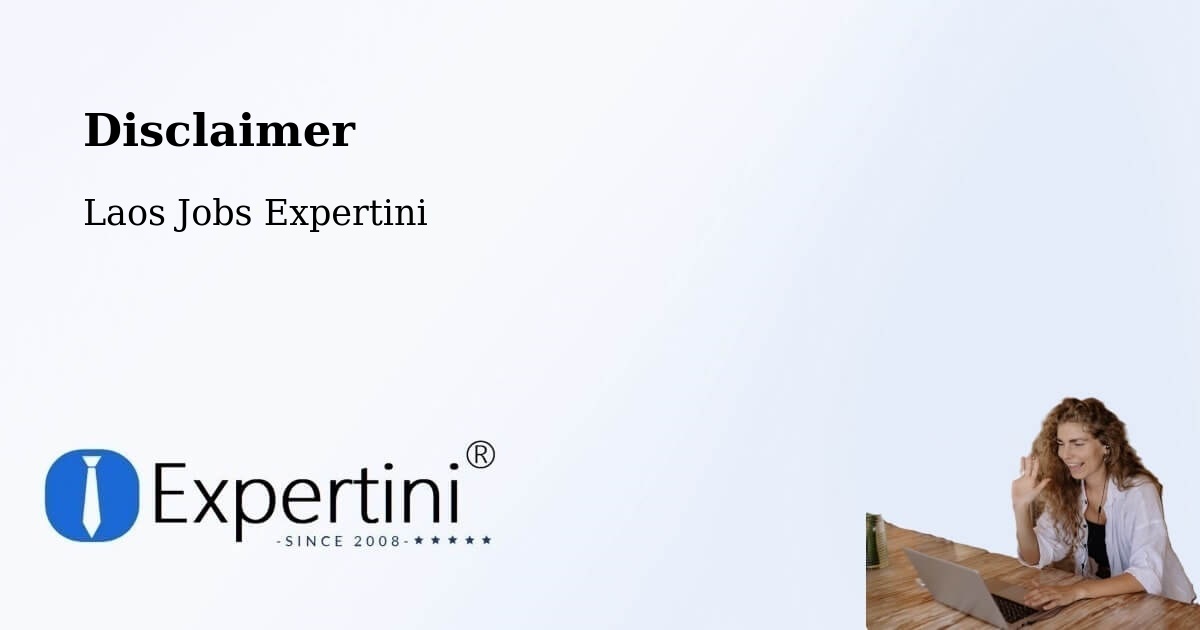 Disclaimer – Muang Saravan - Laos Jobs Expertini