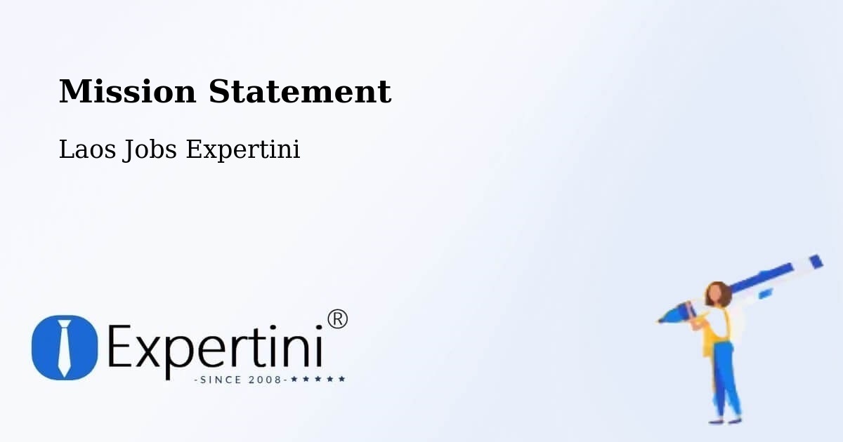 Corporate Mission – Muang Saravan - Laos Jobs Expertini